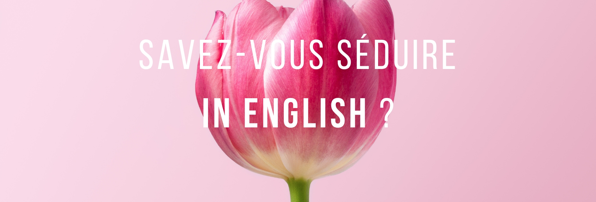 Apprendre A Flirter En Anglais 1to1progress